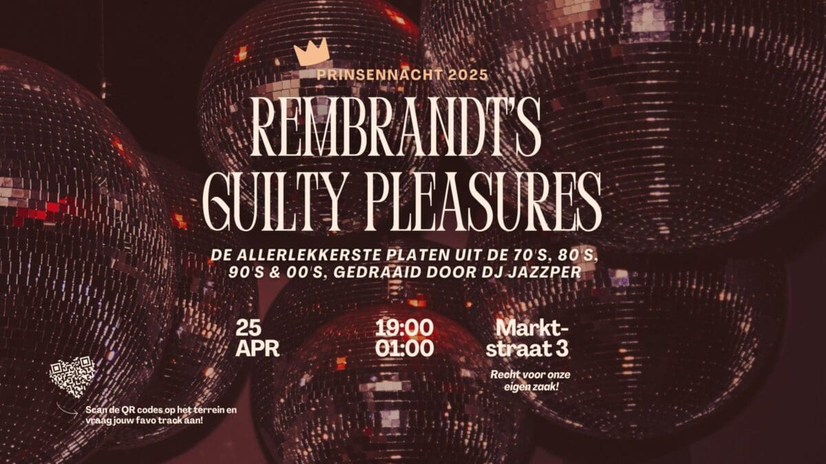 Rembrandts Guilty Pleasures– Prinsennacht Special!